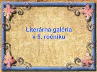 Literárna galéria v 5. ročníku