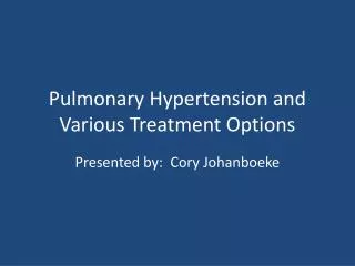 Pulmonary Hypertension and Various Treatment Options