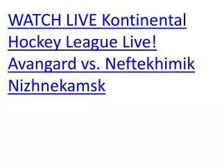 WATCH LIVE Kontinental Hockey League Live! Avangard vs. Neft