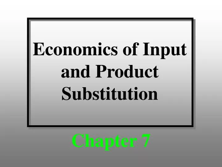 economics of input and product substitution