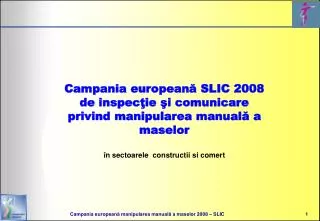 Campania european ă SLIC 200 8 de inspecţie şi comunicare privind manipularea manuală a maselor în sectoarele const