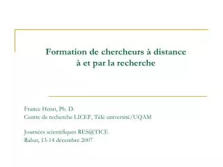 Formation de chercheurs à distance à et par la recherche