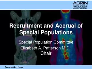 Recruitment and Accrual of Special Populations