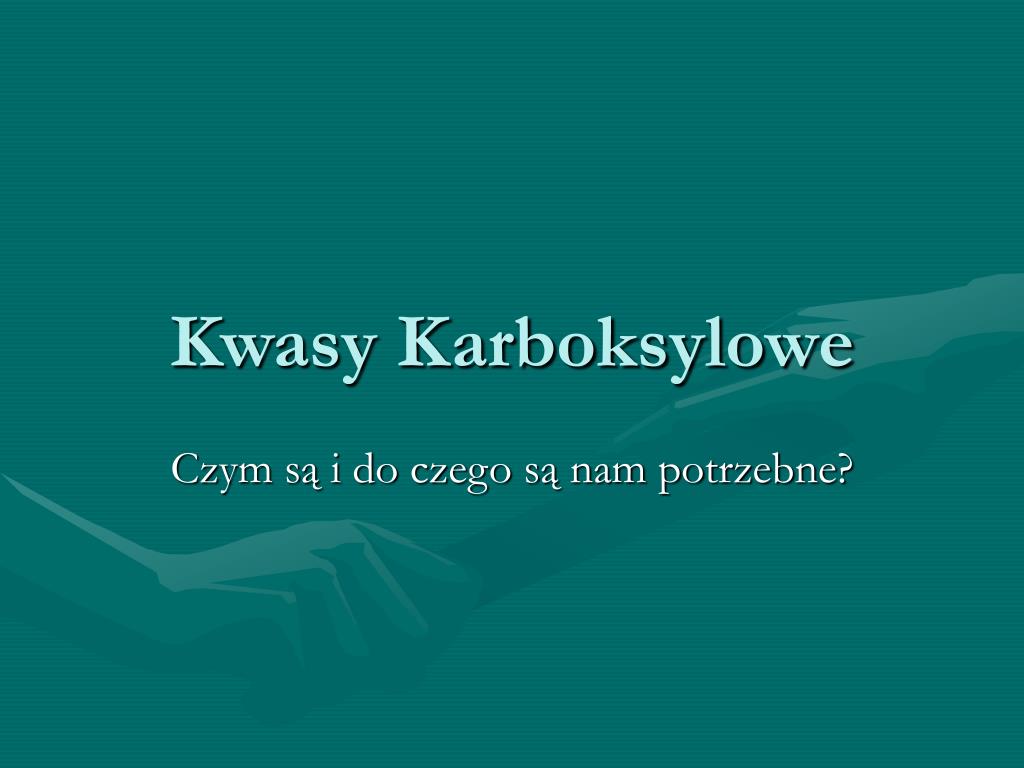 PPT - Kwasy Karboksylowe PowerPoint Presentation, free download - ID:945364