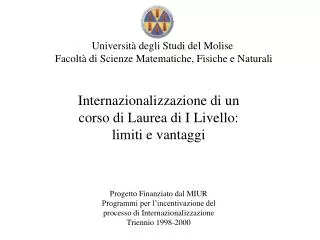 Internazionalizzazione di un corso di Laurea di I Livello: limiti e vantaggi Progetto Finanziato dal MIUR Programmi per
