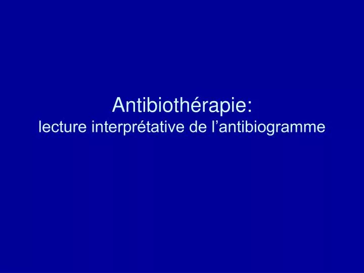 antibioth rapie lecture interpr tative de l antibiogramme