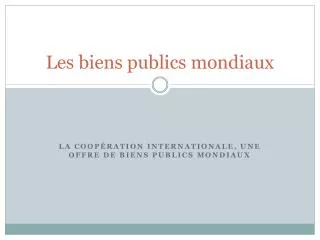 Les biens publics mondiaux