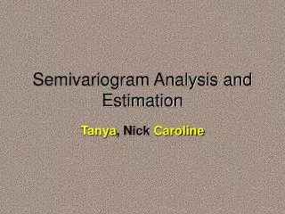 Semivariogram Analysis and Estimation