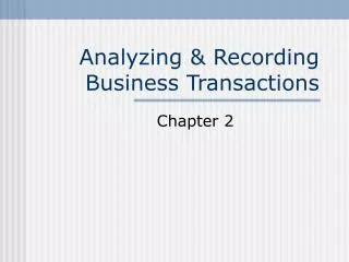 Analyzing &amp; Recording Business Transactions