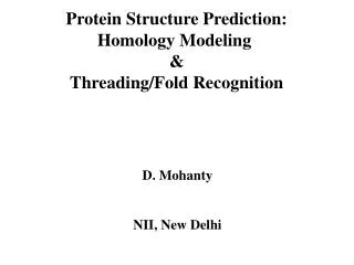 Protein Structure Prediction: Homology Modeling &amp; Threading/Fold Recognition