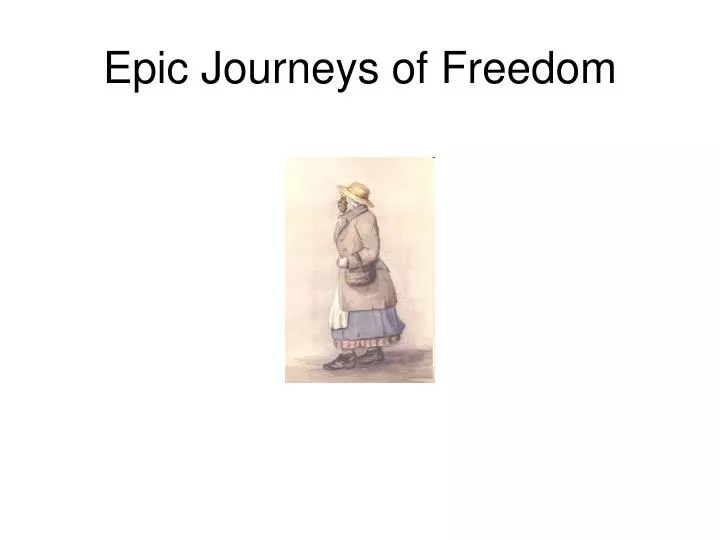 epic journeys of freedom