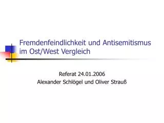 Fremdenfeindlichkeit und Antisemitismus im Ost/West Vergleich