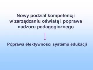 Nowy podział kompetencji w zarządzaniu oświatą i poprawa nadzoru pedagogicznego