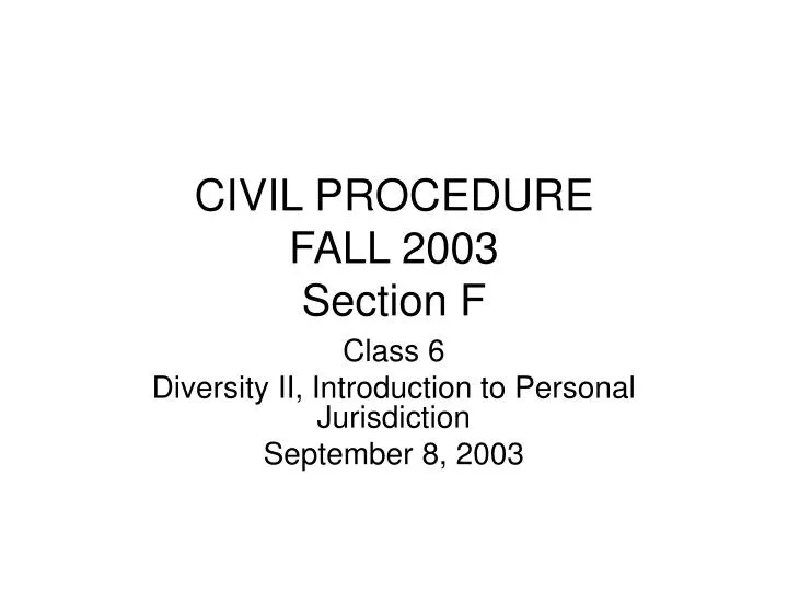 civil procedure fall 2003 section f