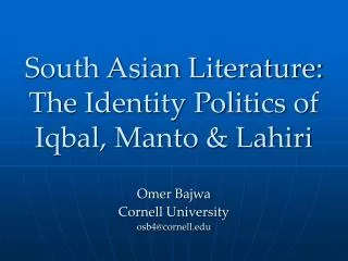 South Asian Literature: The Identity Politics of Iqbal, Manto &amp; Lahiri