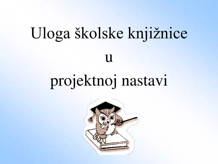 uloga kolske knji nice u projektnoj nastavi