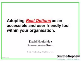 Adopting Real Options as an accessible and user friendly tool within your organisation.