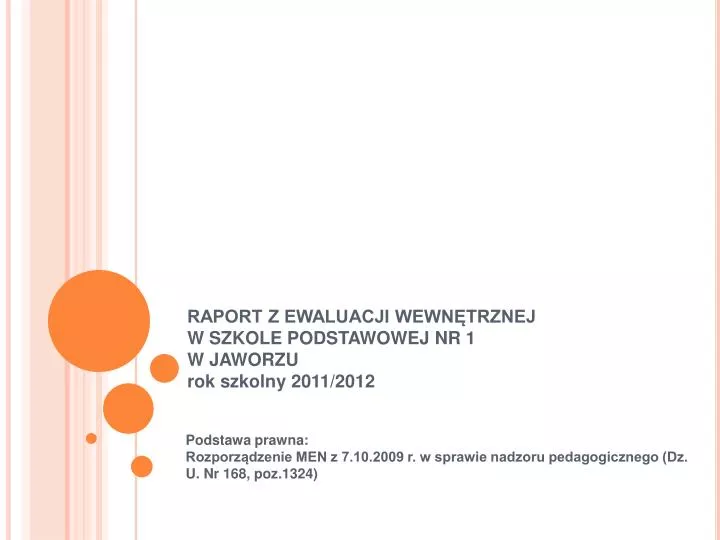raport z ewaluacji wewn trznej w szkole podstawowej nr 1 w jaworzu rok szkolny 2011 2012
