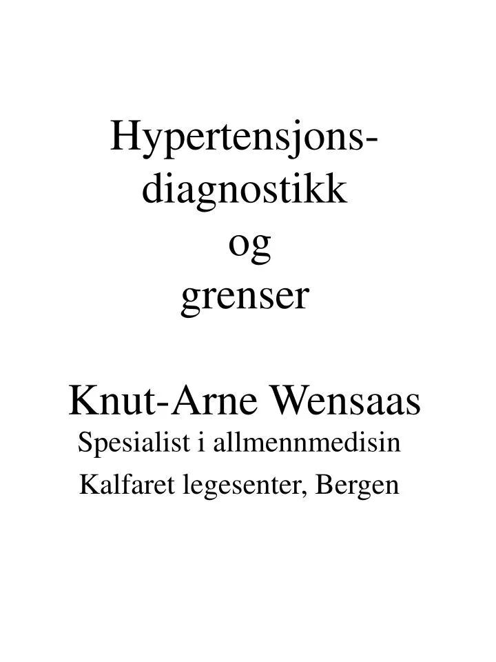 hypertensjons diagnostikk og grenser knut arne wensaas