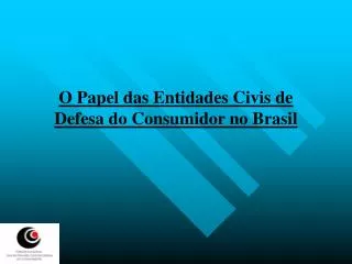 O Papel das Entidades Civis de Defesa do Consumidor no Brasil