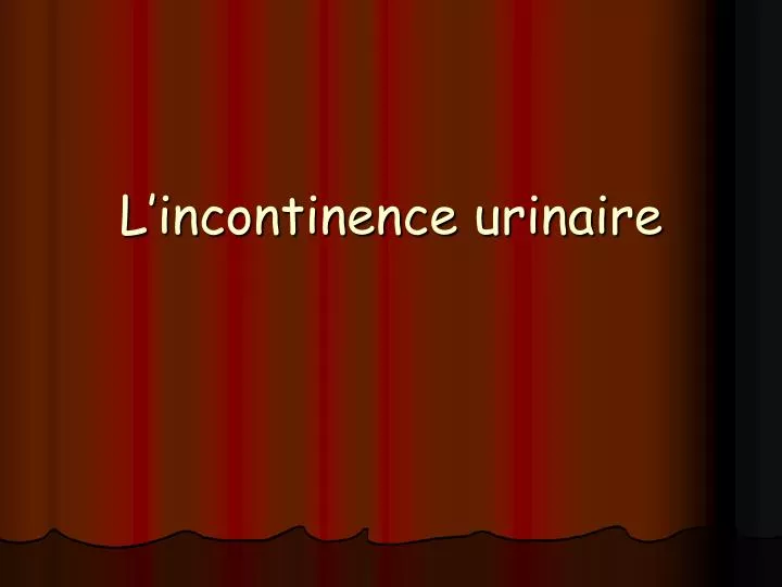 l incontinence urinaire