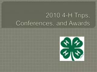 2010 4-H Trips, Conferences, and Awards