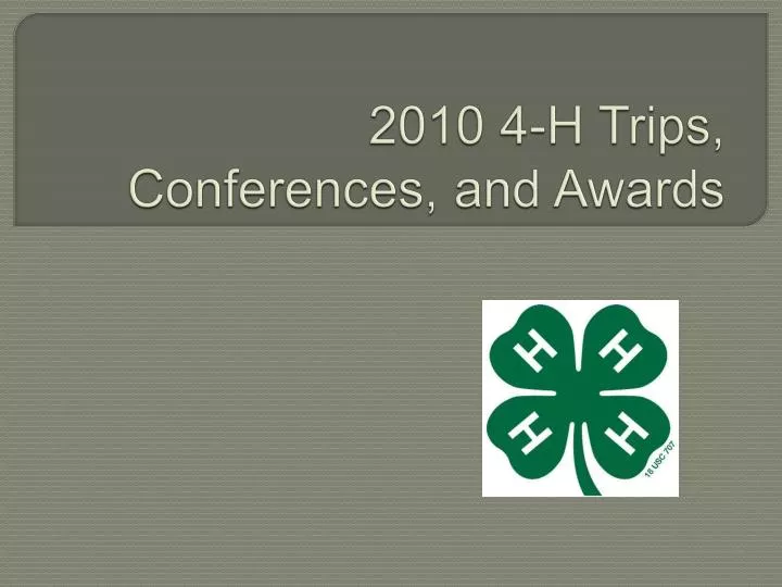2010 4 h trips conferences and awards