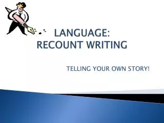 LANGUAGE: RECOUNT WRITING