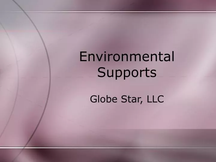 environmental supports