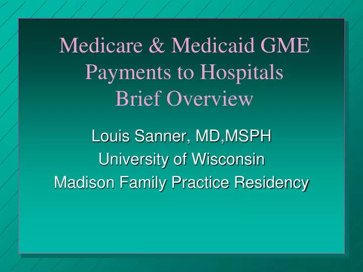 medicare medicaid gme payments to hospitals brief overview