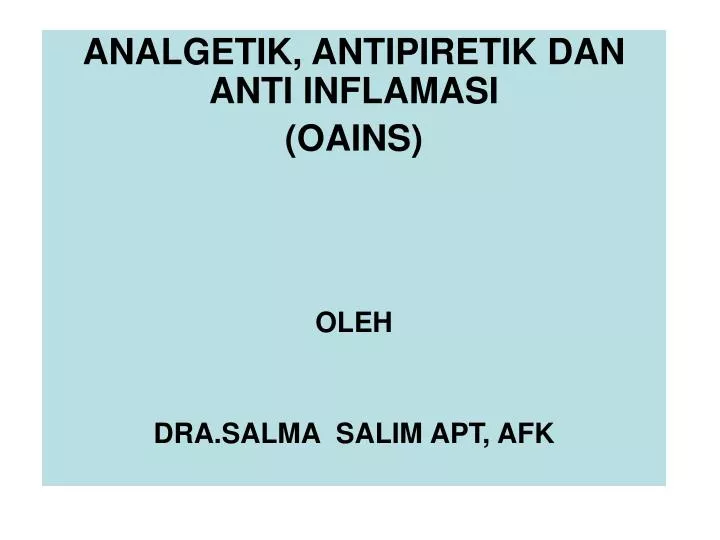 analgetik antipiretik dan anti inflamasi oains oleh dra salma salim apt afk