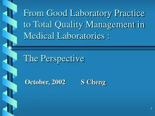 From Good Laboratory Practice to Total Quality Management in Medical Laboratories : The Perspective