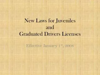 New Laws for Juveniles and Graduated Drivers Licenses