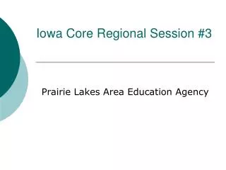 Iowa Core Regional Session #3