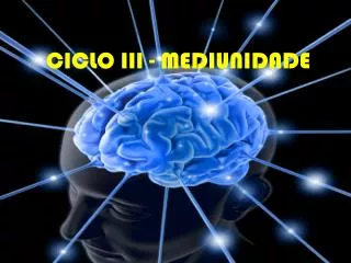 ciclo iii mediunidade