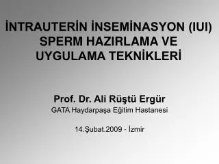 İNTRAUTERİN İNSEMİNASYON (IUI) SPERM HAZIRLAMA VE UYGULAMA TEKNİKLERİ