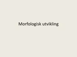 morfologisk utvikling