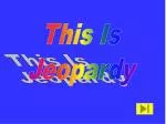 This Is Jeopardy - slide 1
