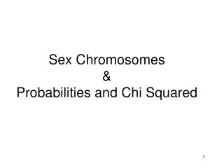 Sex Chromosomes &amp; Probabilities and Chi Squared