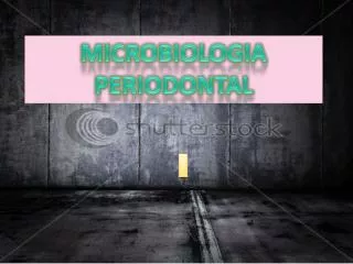 MICROBIOLOGIA PERIODONTAL