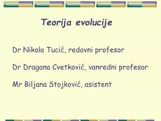 Dr Nikola Tucić, redovni profesor Dr Dragana Cvetković, vanredni profesor Mr Biljana Stojković, asistent