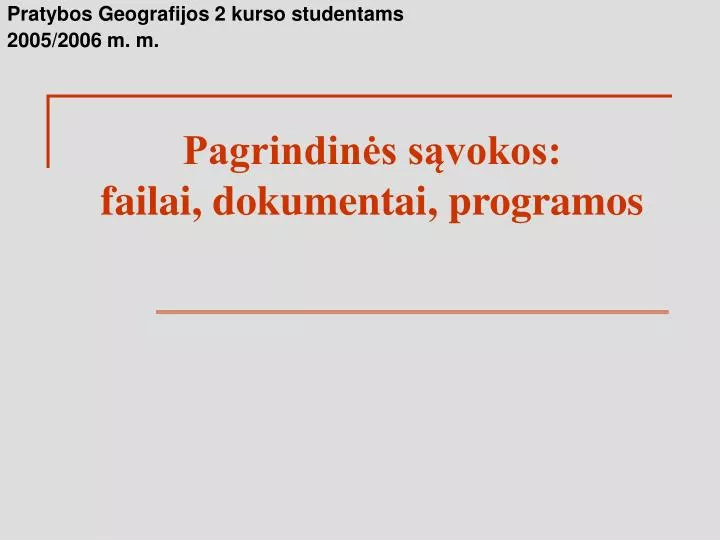 pagrindin s s vokos failai dokumentai p rogramos