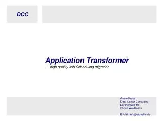 Application Transformer ...high quality Job Scheduling migration