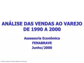 ANÁLISE DAS VENDAS AO VAREJO DE 1990 A 2000