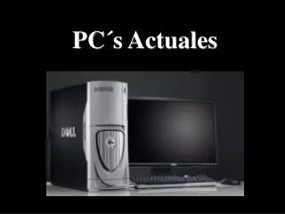 PC´s Actuales