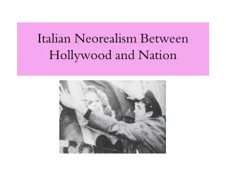 Italian Neorealism Between Hollywood and Nation