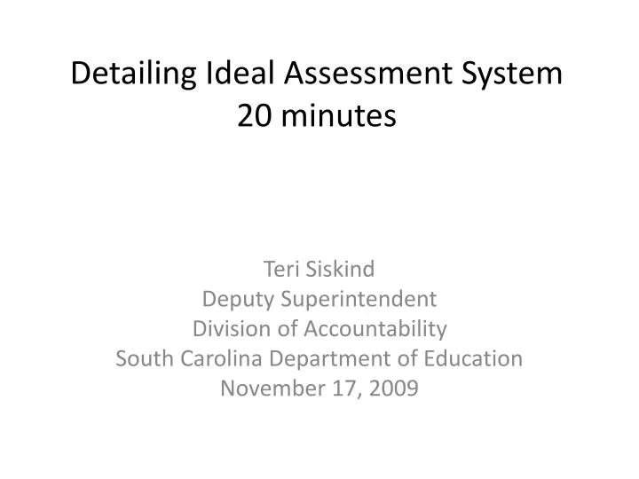 detailing ideal assessment system 20 minutes