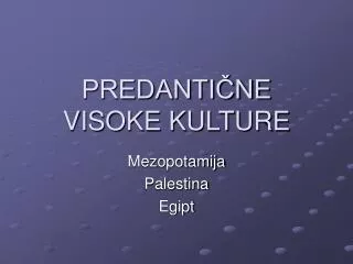 predanti ne visoke kulture