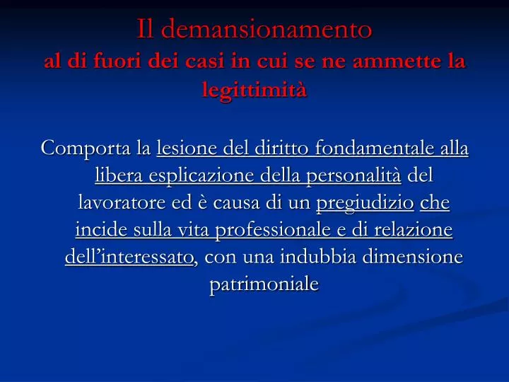 il demansionamento al di fuori dei casi in cui se ne ammette la legittimit