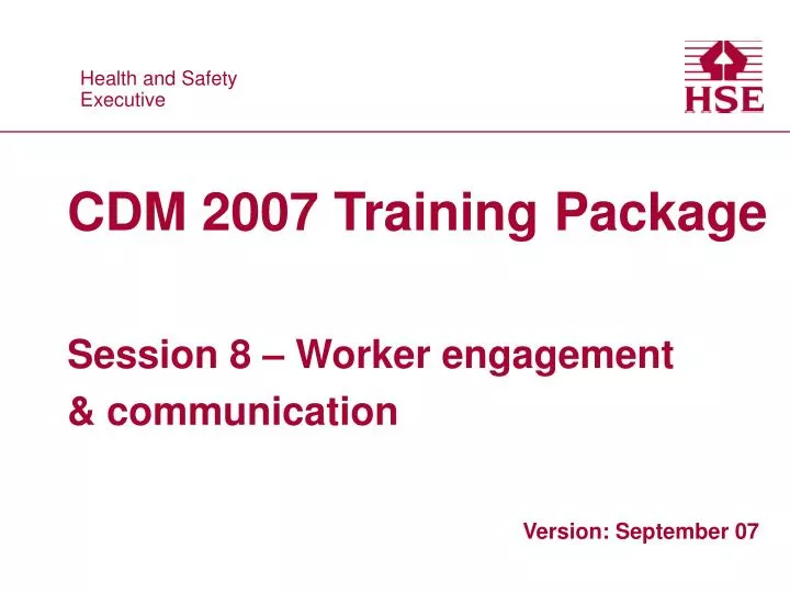cdm 2007 training package session 8 worker engagement communication